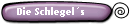Die Schlegel�s